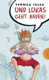 Und Lukas geht baden!