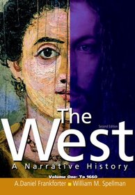 The West: A Narrative History, Volume 1: To 1600 (2nd Edition)