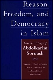 Reason, Freedom, and Democracy in Islam: Essential Writings of Abdolkarim Soroush