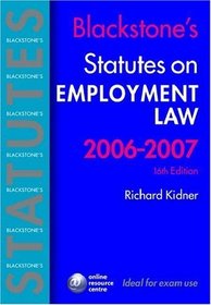 Blackstone's Statutes on Employment Law 2006-2007 (Blackstone's Statute Book Series)