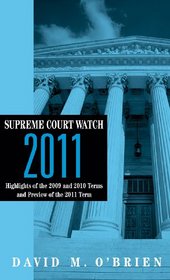 Supreme Court Watch 2011: Highlights of the 2009 and 2010 Terms and Preview of the 2011 Term