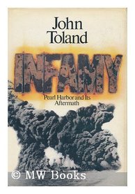 Infamy - Pearl Harbor and Its Aftermath