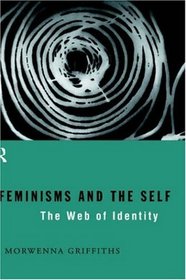Feminisms and the Self: The Web of Identity