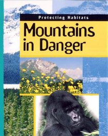 Mountains in Danger (Protecting Habitats)