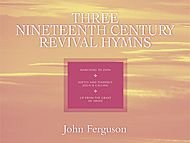 Three Nineteenth Century Revival Hymns