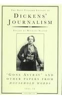Gone Astray and Other Papers from Household Words, 1851-59 (The Dent Uniform Edition of Dickens' Journalism, Vol 3)
