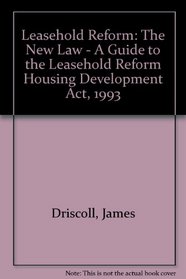 Leashold Reform - The New Law: A Guide to the Housing & Urban Development ACT 1993