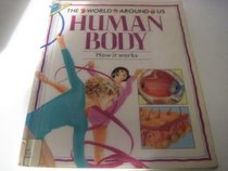The Human Body (World Around Us)