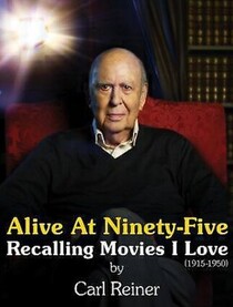 ALIVE AT NINETY-FIVE: RECALLING MOVIES I LOVE - 1915-1950