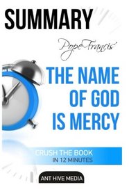 Pope Francis' The Name of God Is Mercy