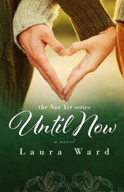 Until Now (the Not Yet series) (Volume 2)