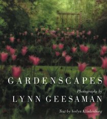 Lynn Geesaman: Gardenscapes