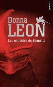 Les enquetes de Brunetti: Mort a la fenice / Mort en terre etrangere / Un venitien anonyme (French Edition)