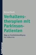 Verhaltenstherapien mit Parkinson- Patienten. Wege zur Krankheitsbewltigung: Vier Fallberichte.