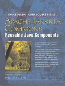 Apache Jakarta Commons: Reusable Java(TM) Components (Bruce Perens' Open Source Series)