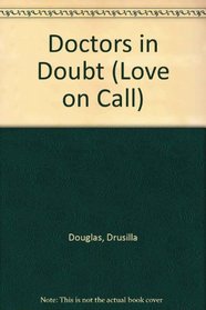Doctors in Doubt (Love on Call)