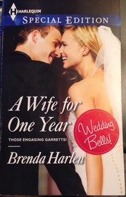 A Wife for One Year (Those Engaging Garretts, Bk 5) (Harlequin Special Edition, No 2348)