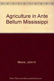 Agriculture in Ante Bellum Mississippi