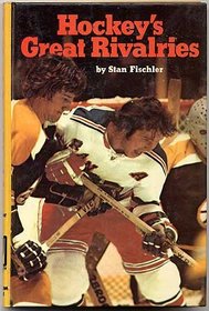Hockey's great rivalries (Pro hockey library)