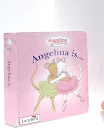 Angelina is...