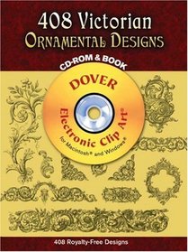 408 Victorian Ornamental Designs CD-ROM and Book (Electronic Clip Art)