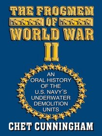 The Frogmen of World War II: An Oral History of the U.S. Navy's Underwater Demolition Teams (Thorndike Press Large Print American History Series)