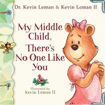 My Middle Child, There's No One Like You (Birth Order Books)