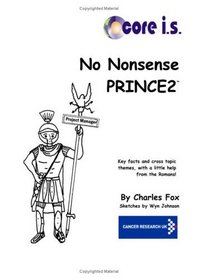 No Nonsense Prince2: Key Facts and Cross Topic Themes