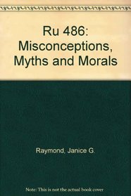 Ru 486: Misconceptions, Myths and Morals