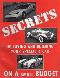 Secrets of Buying and Building Your Specialty Car on a Small Budget