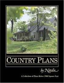 Country Plans by Natalie: A Collection of Plans below 1900 Square Feet