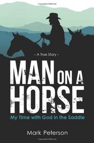 Man on a Horse: My Time with God in the Saddle