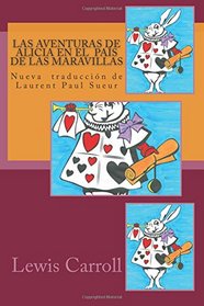 Las aventuras de Alicia en el  pas de las maravillas: Nueva  traduccin de  Laurent Paul Sueur (Spanish Edition)