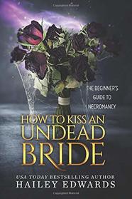 The Epilogues: How to Kiss an Undead Bride (The Beginner's Guide to Necromancy)