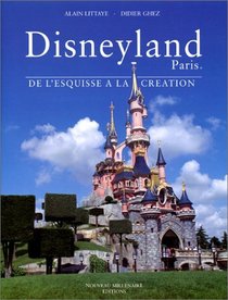 Disneyland Paris : De l'esquisse  la cration