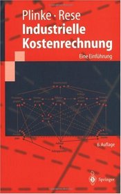 Industrielle Kostenrechnung: Eine Einfhrung (German Edition)