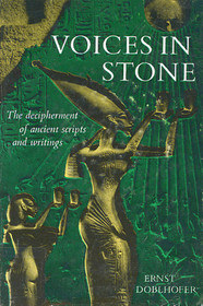 Voices in Stone: The decipherment of ancient scripts and writings