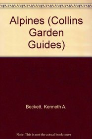 Alpines (Collins Garden Guides)