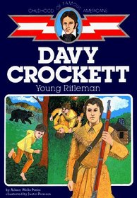 Davy Crockett: Young Rifleman (Childhood of Famous Americans)