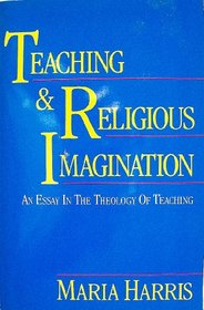 Teaching and Religious Imagination: An Essay in the Theology of Teaching