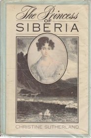 PRINCESS OF SIBERIA: STORY OF MARIA VOLKONSKAIA