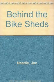 Behind the Bike Sheds