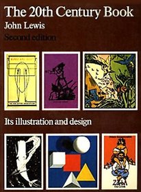 The 20th Century Book: Its Illustration and Design