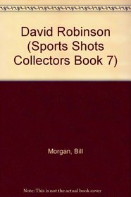 David Robinson (Sports Shots Collectors Book 7)