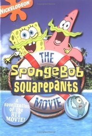 SpongeBob SquarePants Movie : A novelization of the hit movie!