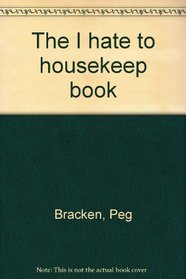 The I hate to housekeep book