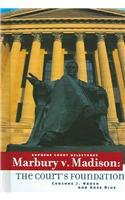 Marbury V. Madison: The Court's Foundation (Supreme Court Milestones)