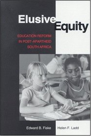 Elusive Equity: Education Reform in Post Apartheid South Africa
