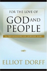 For the Love of God and People: A Philosophy of Jewish Law