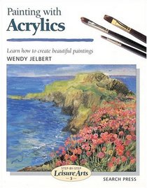 Painting with Acrylics (Step-by-Step Leisure Arts)